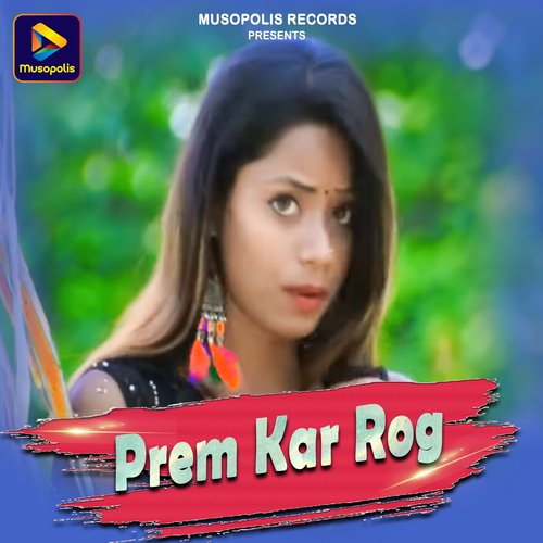 Prem Kar Rog