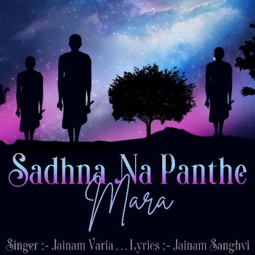 Sadhna Na Panthe Mara