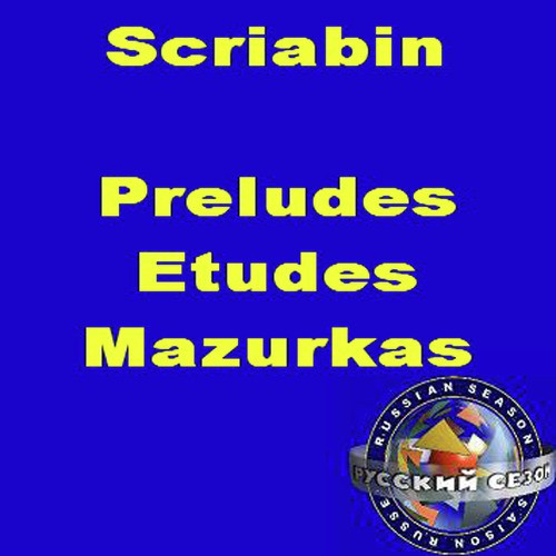 Scriabin: Preludes. Etudes. Mazurkas._poster_image