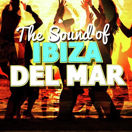 The Sound of Ibiza Del Mar