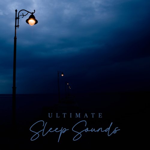 Ultimate Sleep Sounds: Deep Sleep Session