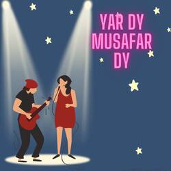 Yar Dy Musafar Dy-OwcKUENvUAU