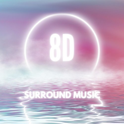 8D Surround Music - Dolby Sound Experience, Soothing Ambience Background