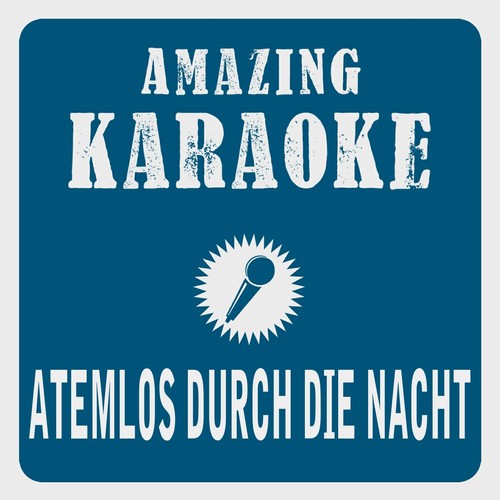 Atemlos durch die Nacht (Karaoke Version)