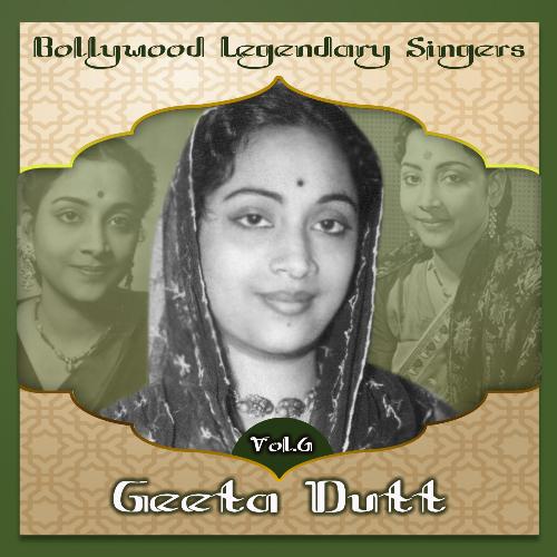 Bollywood Legendary Singers - Geeta Dutt, Vol.6