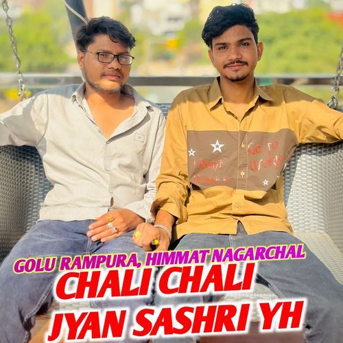 Chali Chali Jyan Sashri Yh