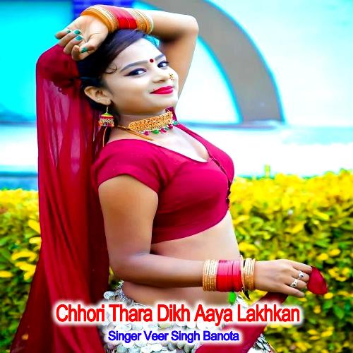 Chhori Thara Dikh Aaya Lakhkan