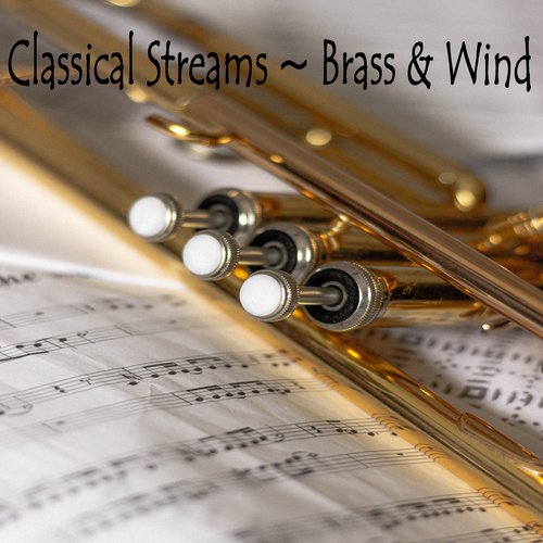 Classical Streams ~ Brass & Wind