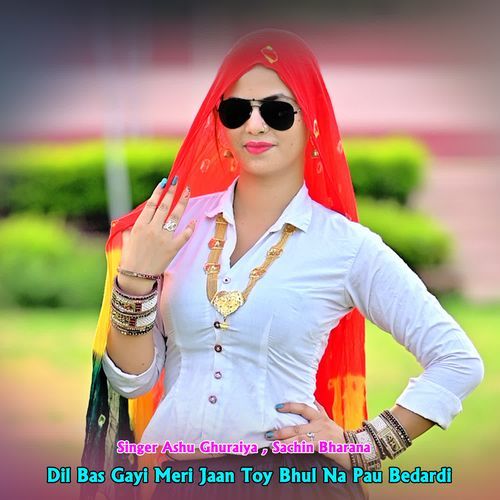 Dil Bas Gayi Meri Jaan Toy Bhul Na Pau Bedardi