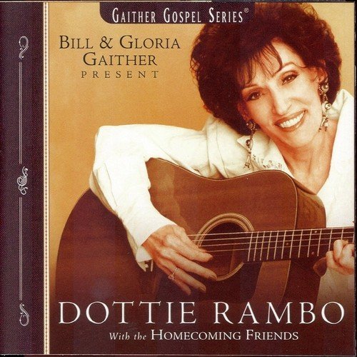 The Holy Hills Of Heaven Call Me (Dottie Rambo With The Homecoming Friends Version)