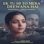 EK TU HI TO MERA DEEWANA HAI (Female Version)