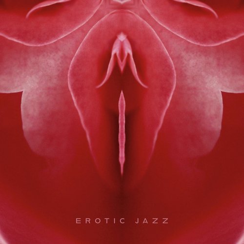 Erotic Jazz: Sensual Music for Intimate Moments on Erotic Date