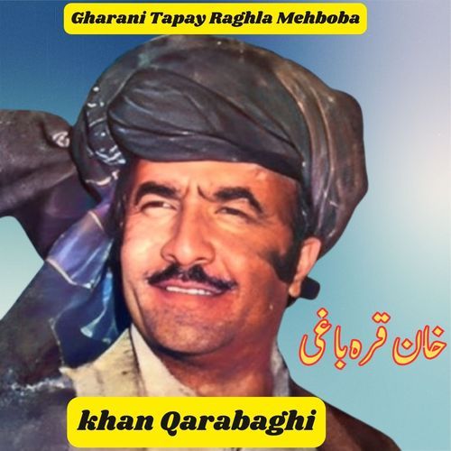 Gharani Tapay Raghla Mehboba