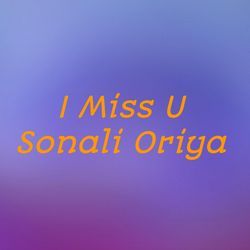 I Miss U Sonali Oriya-NyYaAUV,ZUA