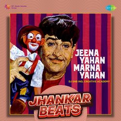 Jeena Yahan Marna Yahan (Jhankar Beats)-NDoDfUVXUH4