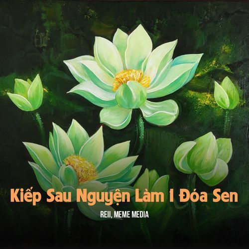 Kiếp Sau Nguyện Làm Một Đóa Sen (Remix & Lofi)