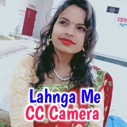 Lahnga Me CC Camera