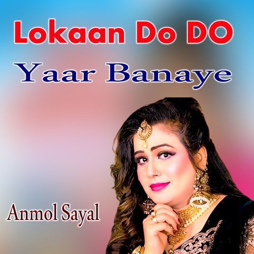 Lokaan Do DO Yaar Banaye