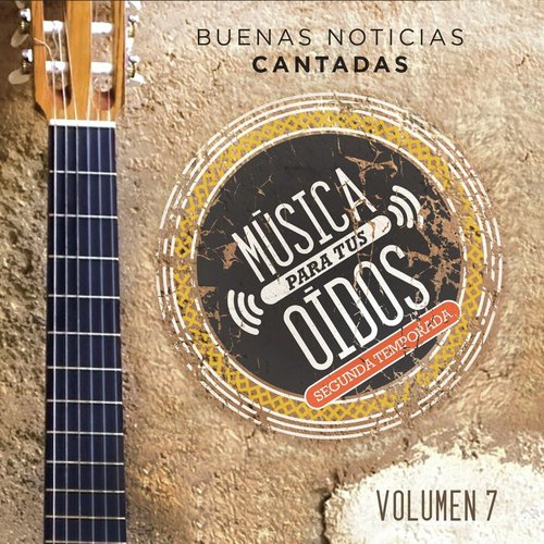 Música para Tus Oídos: Buenas Noticias Cantadas, Vol. 7_poster_image