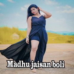 Madhu jaisan boli-KFE5Vxl,cHs