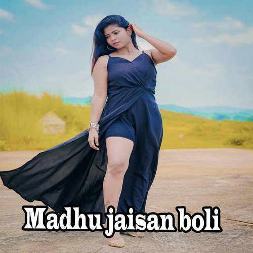 Madhu jaisan boli