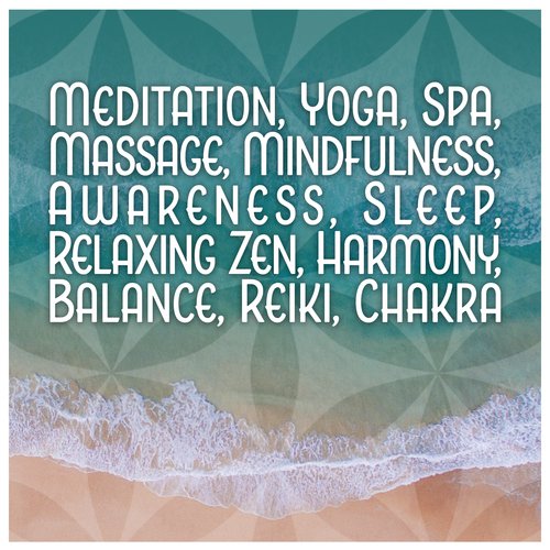 Meditation, Yoga, Spa, Massage, Mindfulness, Awareness, Sleep, Relaxing Zen, Harmony, Balance, Reiki, Chakra
