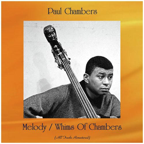 Melody / Whims Of Chambers (All Tracks Remastered)