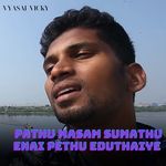 Pathu Masam Sumathu Enai Pethu Eduthaiye