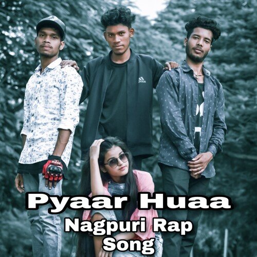Pyaar Huaa Nagpuri Rap Song (Nagpuri Rap Song)
