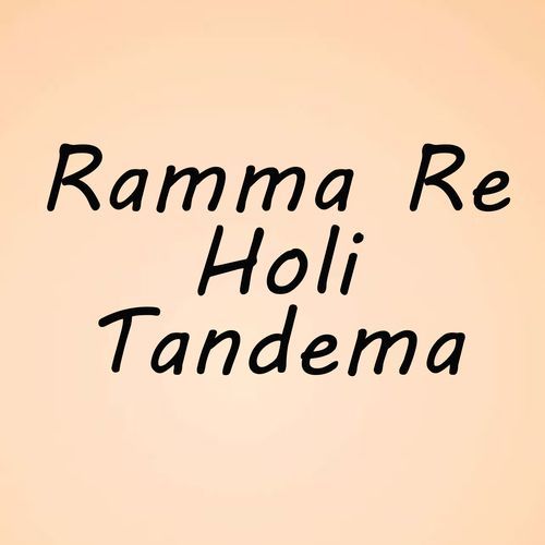 Ramma Re Holi Tandema