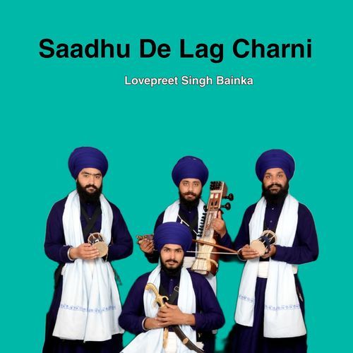 Saadhu De Lag Charni