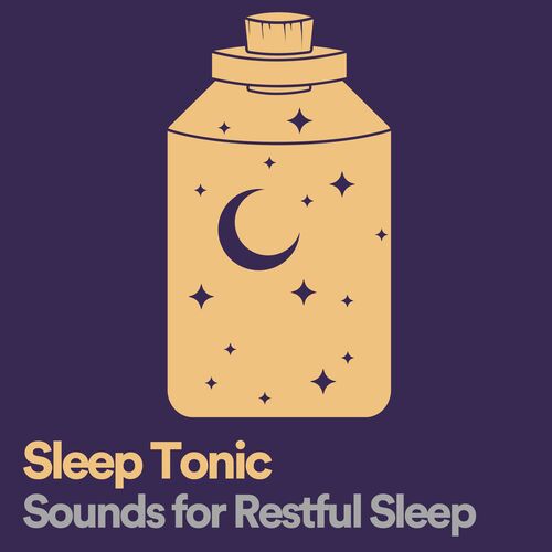 Sleep Tonic Sounds for Restful Sleep_poster_image