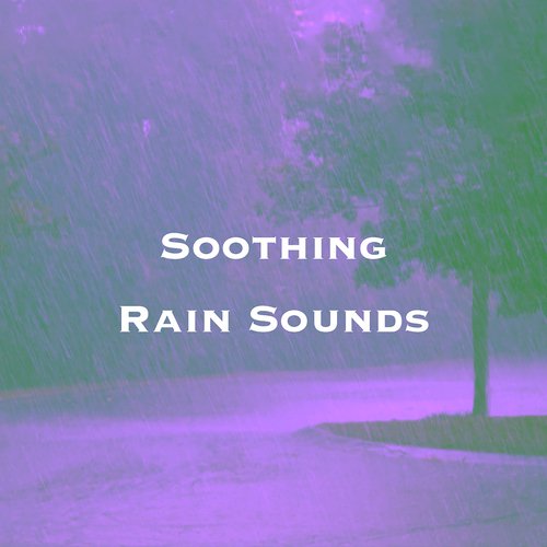 Soothing Rain Sounds