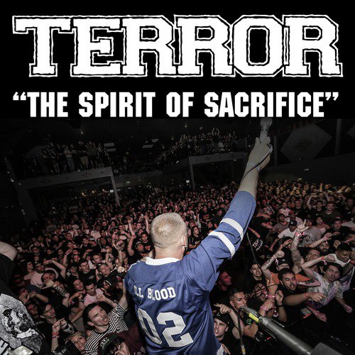 Spirit Of Sacrifice Lyrics - Terror - Only on JioSaavn