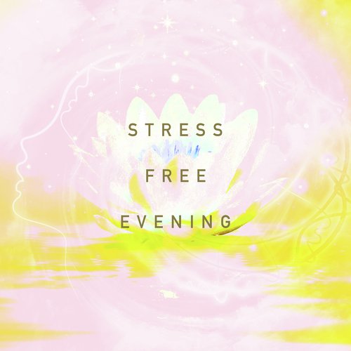 Stress Free Evening