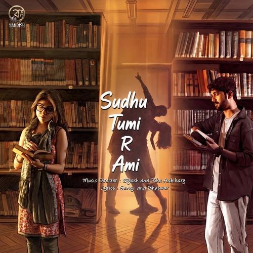 Sudhu Tumi R Ami (feat. Savvy, BYash & Piku Adhikary)