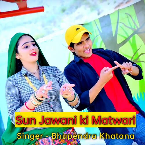 Sun Jawani Ki Matwari