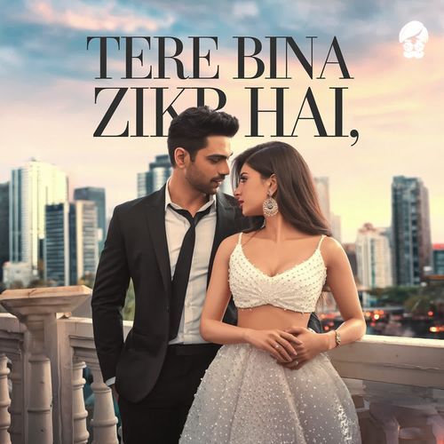 Tere bina zikr hai