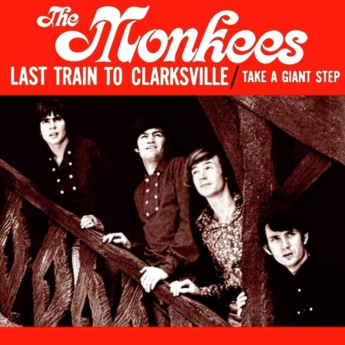 The Last Train To Clarksville / Take A Giant Step