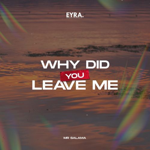 Why did you leave me