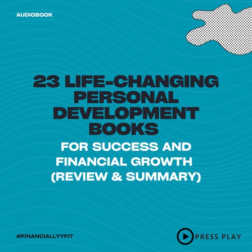 23 Life-Changing Personal Development Books for Success and Financial Growth (Review & Summary)_poster_image