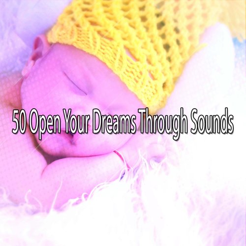 50 Open Your Dreams Through Sounds