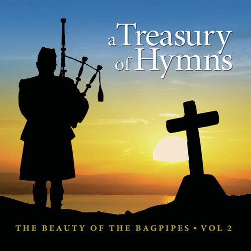 A Treasury Of Hymns… Beauty Of The Bagpipes Volume 2 Songs Download