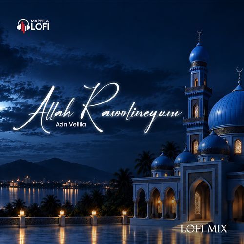 Allah Rasoolineyum (Lofi Mix)