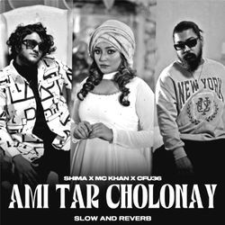 Ami Tar Cholonay (Slow Reverb)