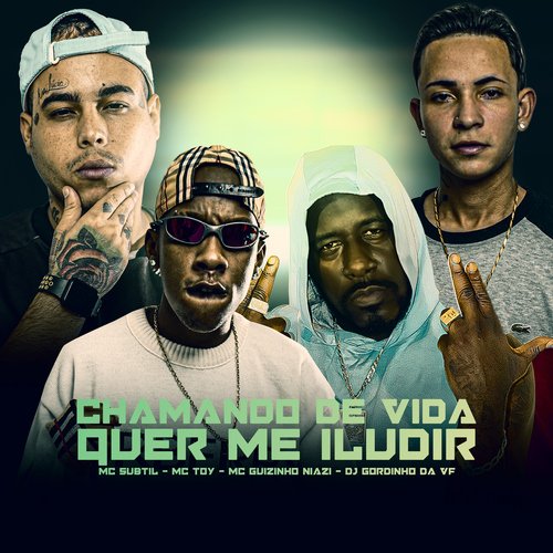 CHAMANDO DE VIDA - QUER ME ILUDIR (feat. Mc Toy)_poster_image