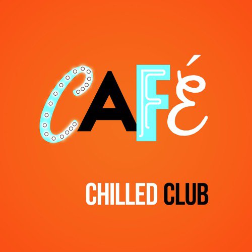Café Chilled Club