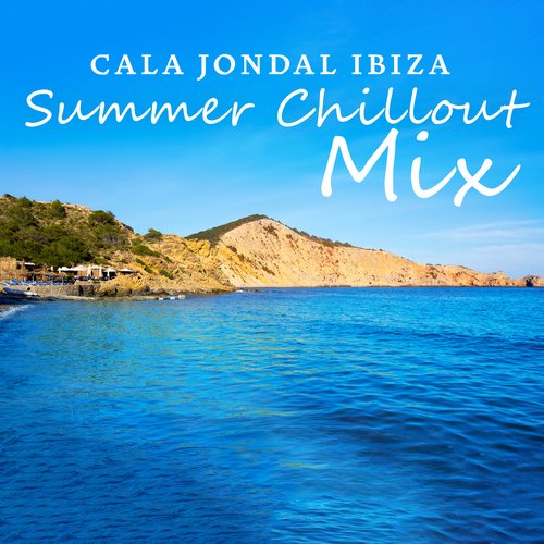 Cala Jondal Ibiza Summer Chillout Mix_poster_image