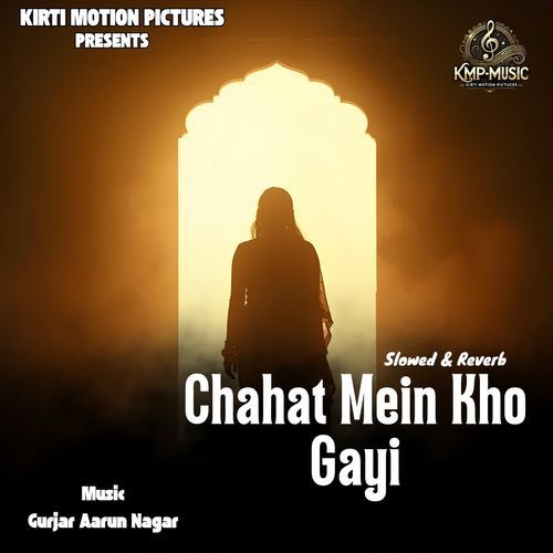 Chahat Mein Kho Gayi Slowed & Reverb