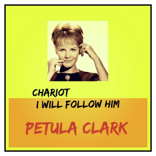 Chariot (I Will Follow Him)